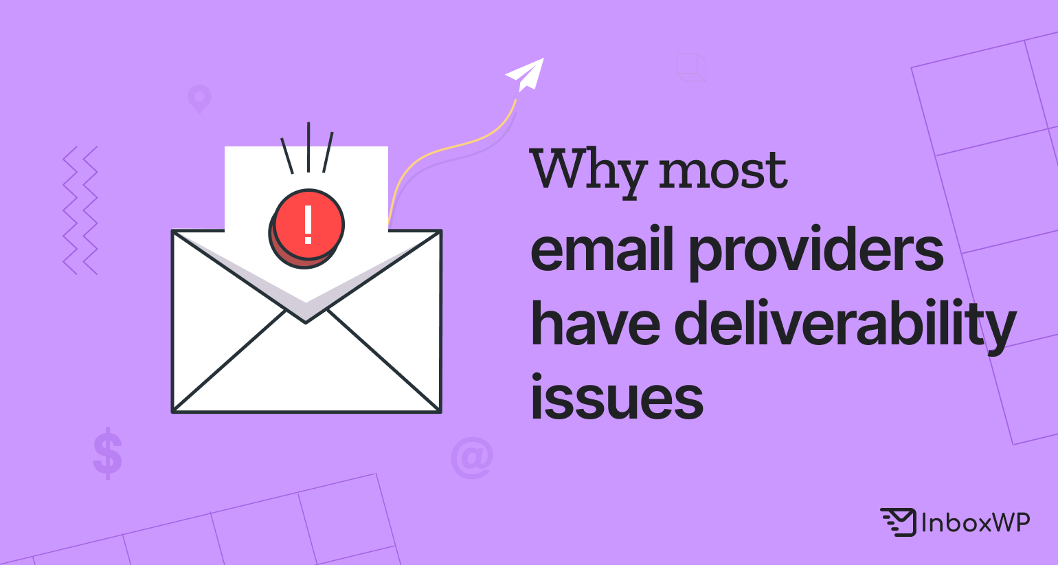 reasons you are having email deliverability issues and how to solve them