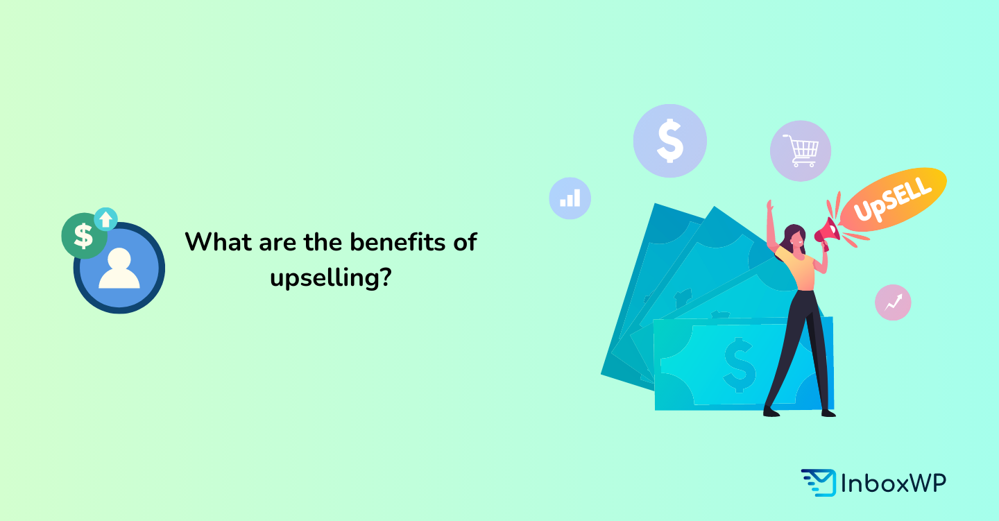 What are the benefits of upselling?