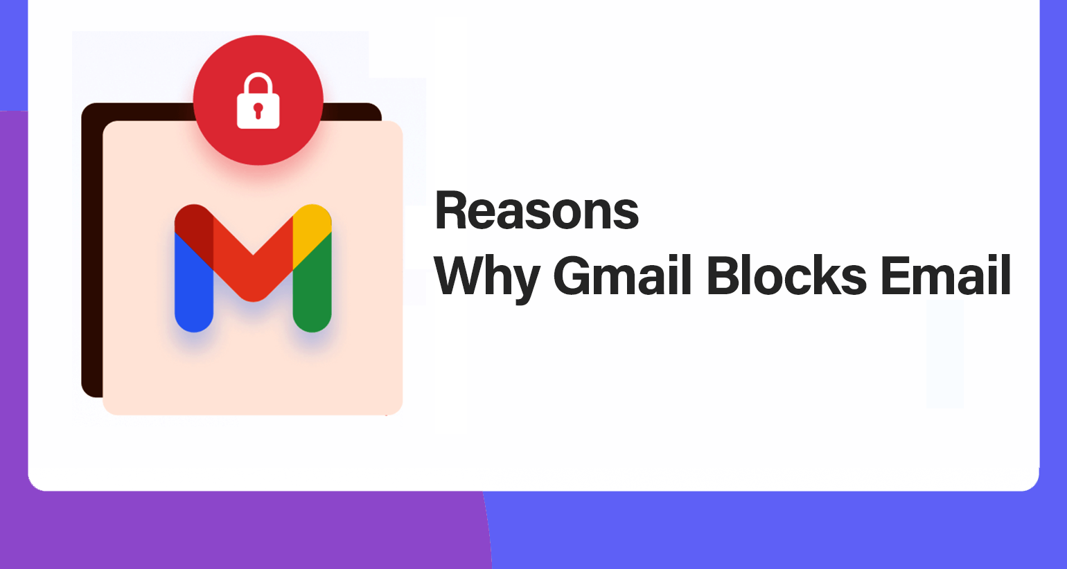 Reasons Why Gmail Blocks Emails